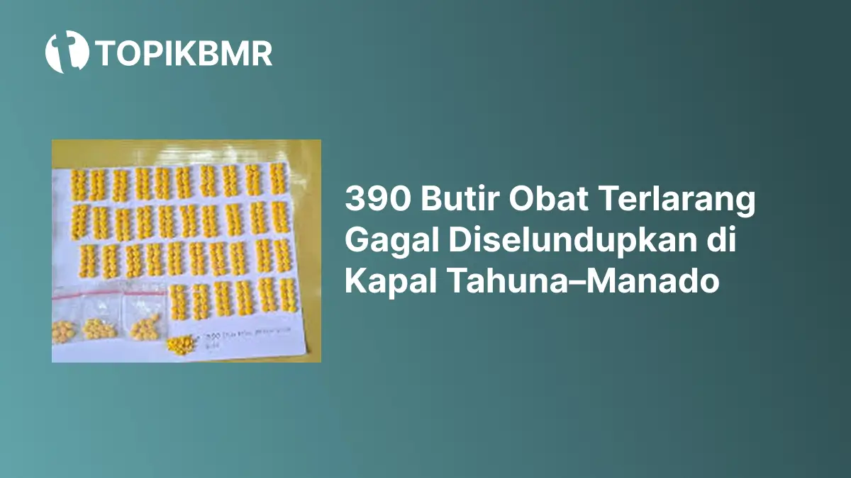 390 Butir Obat Terlarang Gagal Diselundupkan di Kapal Tahuna–Manado
